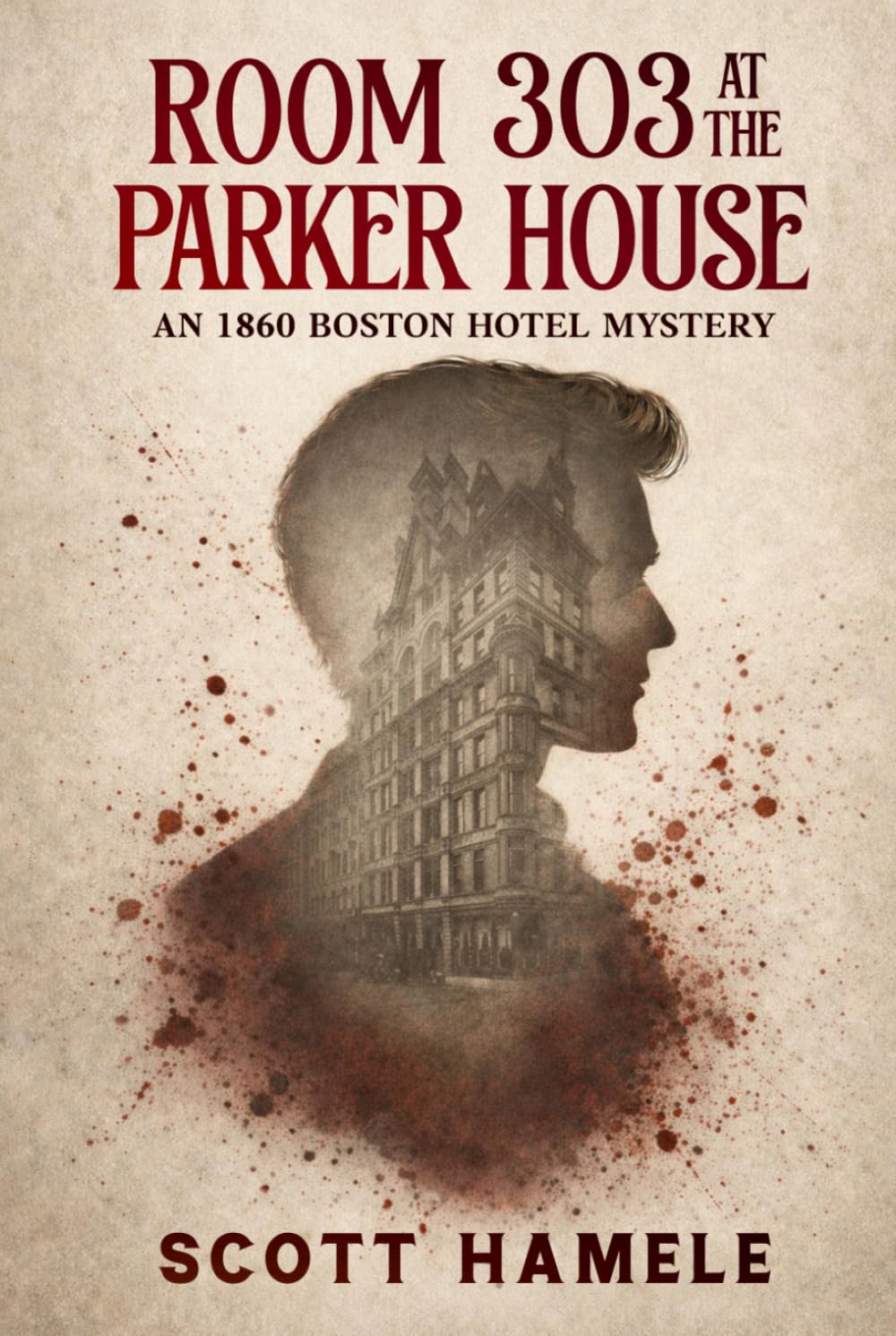 Room 303 at the Parker House: An 1860 Boston Hotel Mystery (Echoes in the Lobby: Historic Hotel Mysteries of America’s Hidden Past)