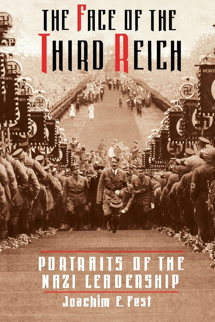The Face Of The Third Reich: Portraits Of The Nazi Leadership