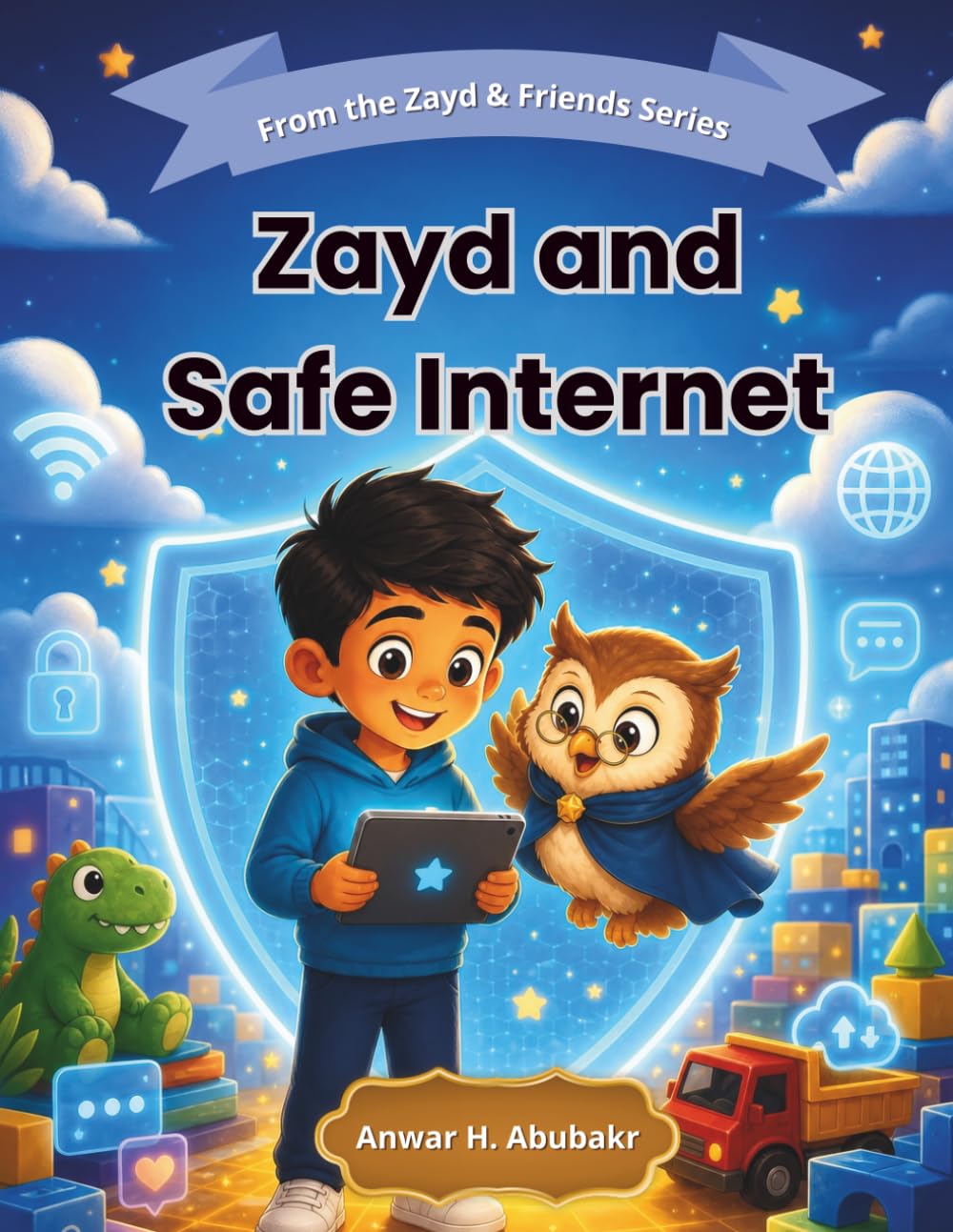 Zayd and Safe Internet: A Fun Story About Online Safety for Kids Ages 4–8 (Zayd & Friends, Big Feelings Collection)