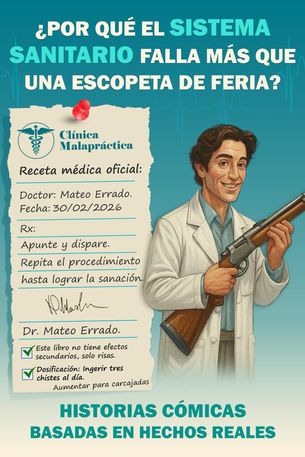 ¿Por qué el Sistema Sanitario Falla más que una Escopeta de Feria?: Historias Cómicas Basadas en Hechos Reales