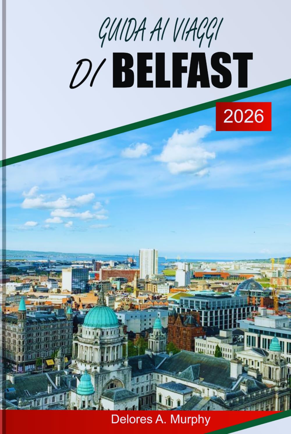 GUIDA AI VIAGGI DI BELFAST 2026: Esplora i punti salienti, le principali attrazioni, i locali per ristorare e la pianificazione del viaggio dell'Irlanda del Nord