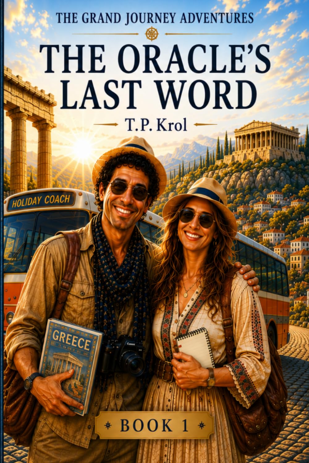 THE ORACLE'S LAST WORD: A Cozy Archaeological Mystery ,Delphi, Ancient Secrets, (The Grand Journey Adventures, Book 1)
