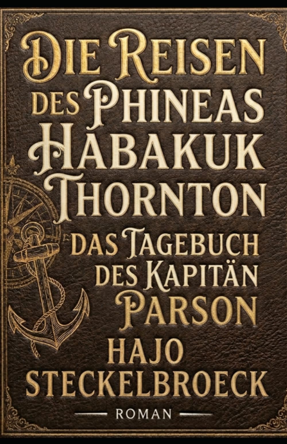 Die Reisen des Phineas Habakuk Thornton: Das Tagebuch des Kapitän Parson