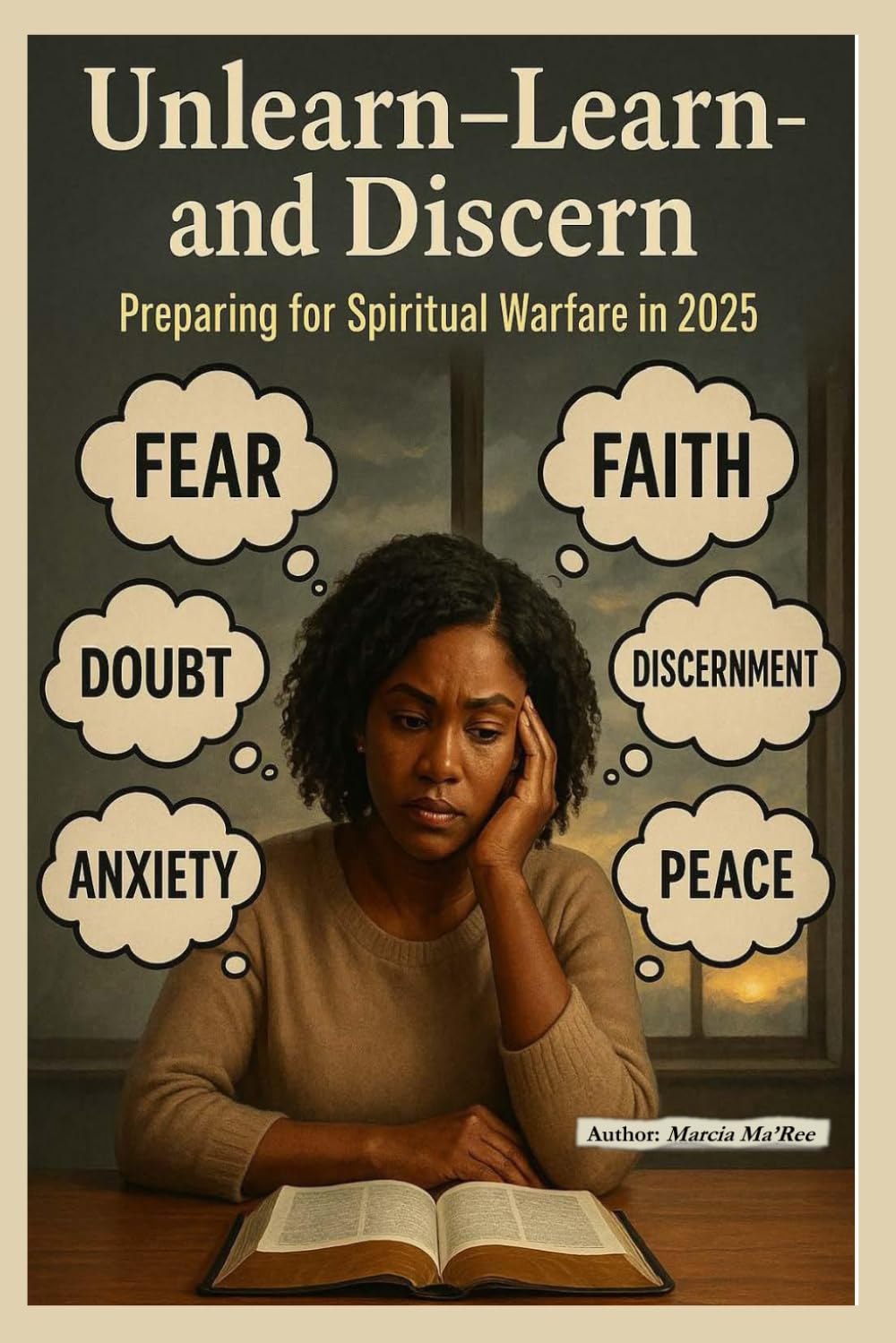 Unlearn-- Learn-- and Discern: Preparing for Spiritual Warfare in 2025