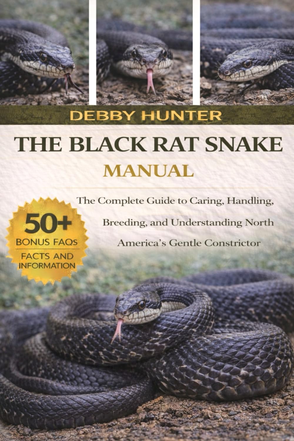 THE BLACK RAT SNAKE MANUAL: The Complete Guide to Caring, Handling, Breeding, and Understanding North America’s Gentle Constrictor