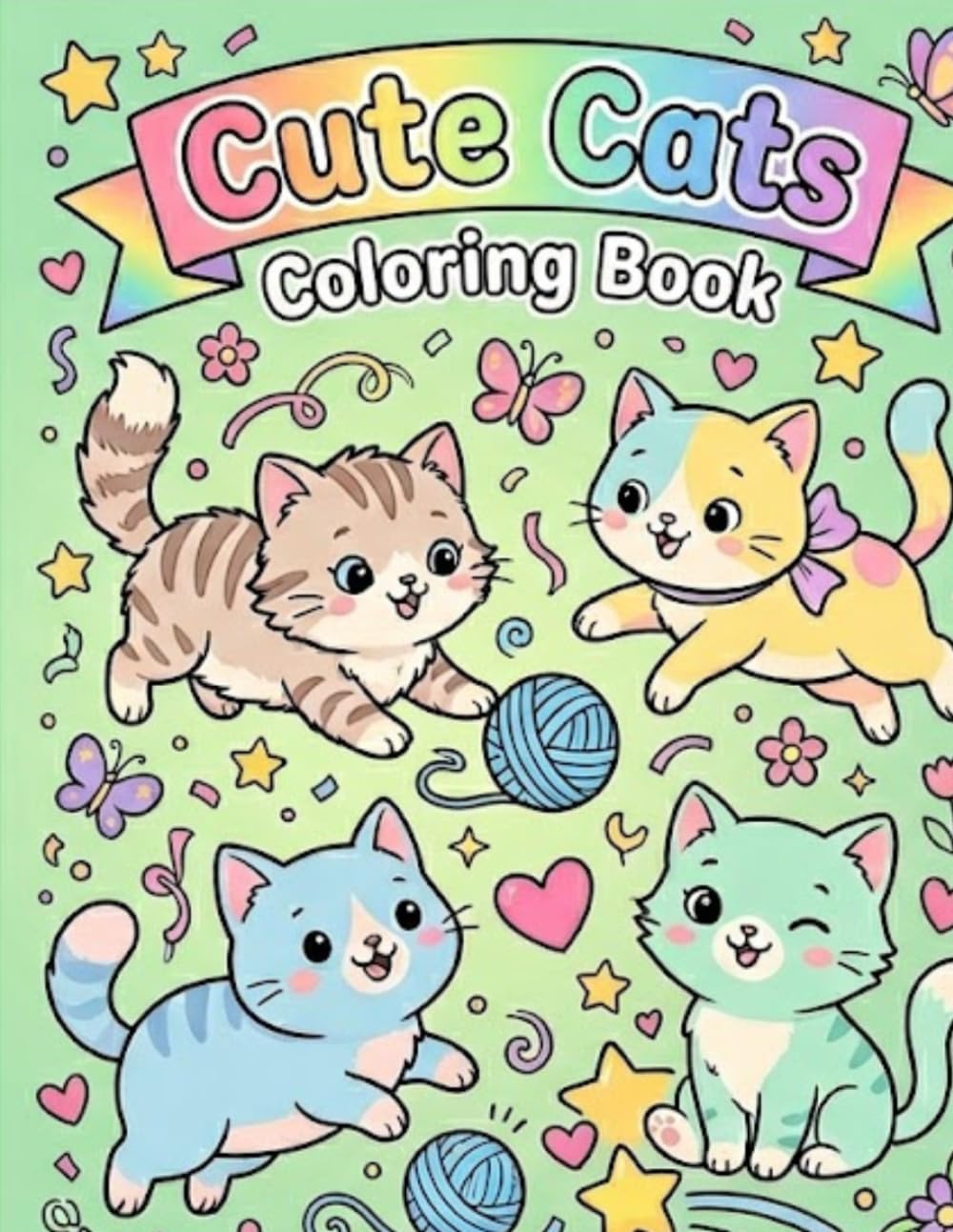Cute Cats Coloring Book for All Ages Adorable Kittens, Cozy Scenes, Fun & Relaxing Coloring Pages for Kids, Teens & Adults: Cute and Easy Cat Designs ... Relaxing Pages, and Happy Coloring Fun