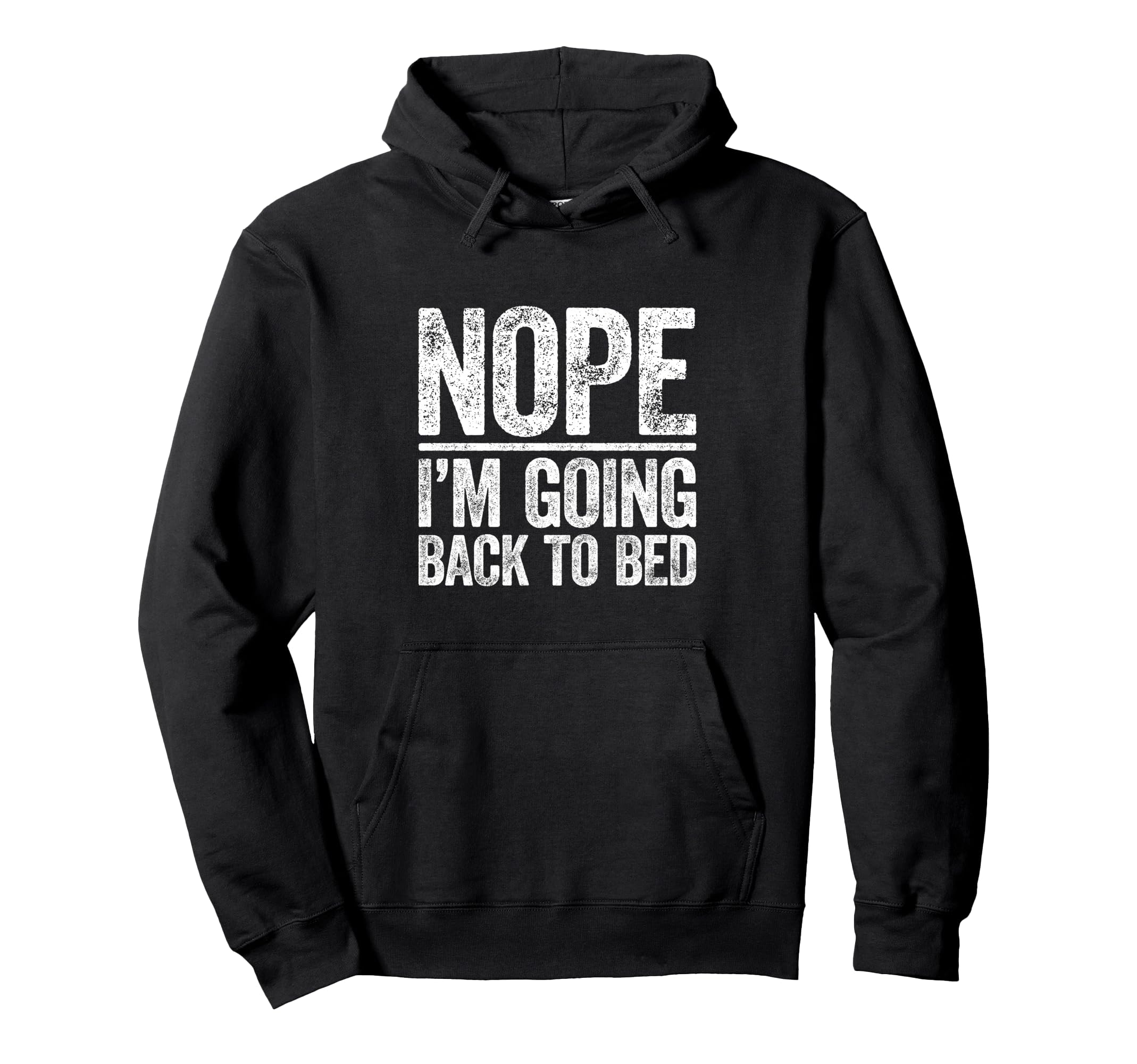 Nope I'm Going Back To Bed Shirt Men Women Kids Not Today Pullover Hoodie