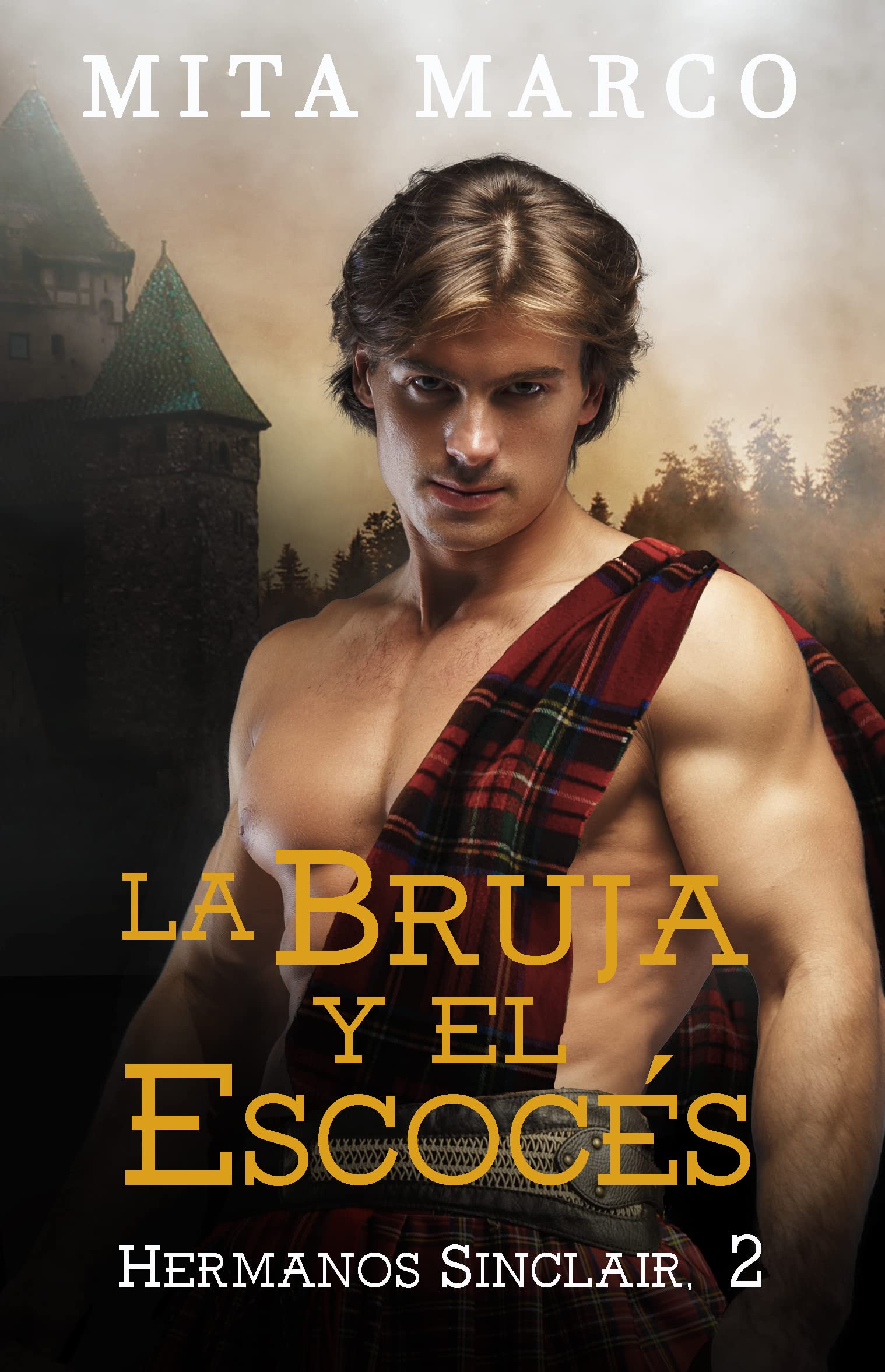 La bruja y el escocés (Hermanos Sinclair nº 2) (Spanish Edition)