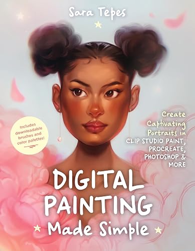 Digital Painting Made Simple: Create Captivating Portraits in Clip Studio Paint, Procreate, Photoshop &amp; More﻿