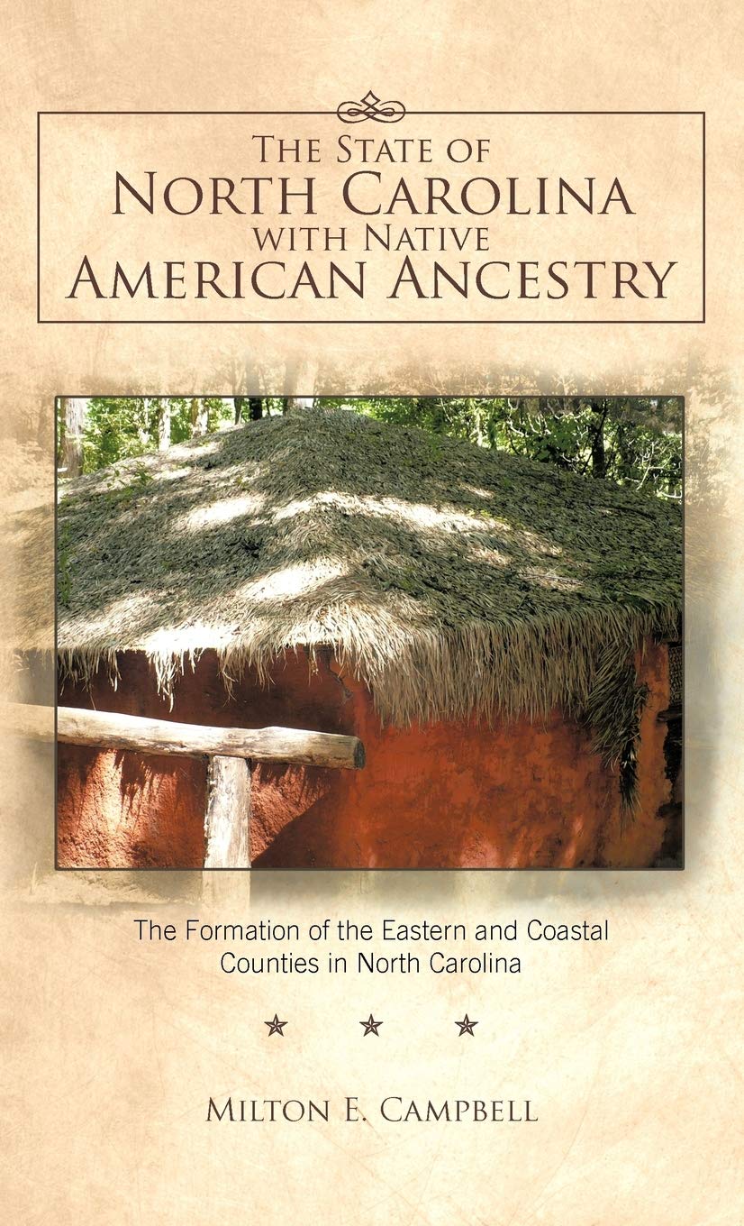 The State of North Carolina with Native American Ancestry: The Formation of the Eastern and Coastal Counties in North Carolina