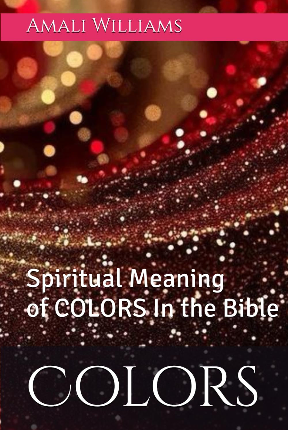 Colors: Spiritual Meaning oF COLORS In the Bible