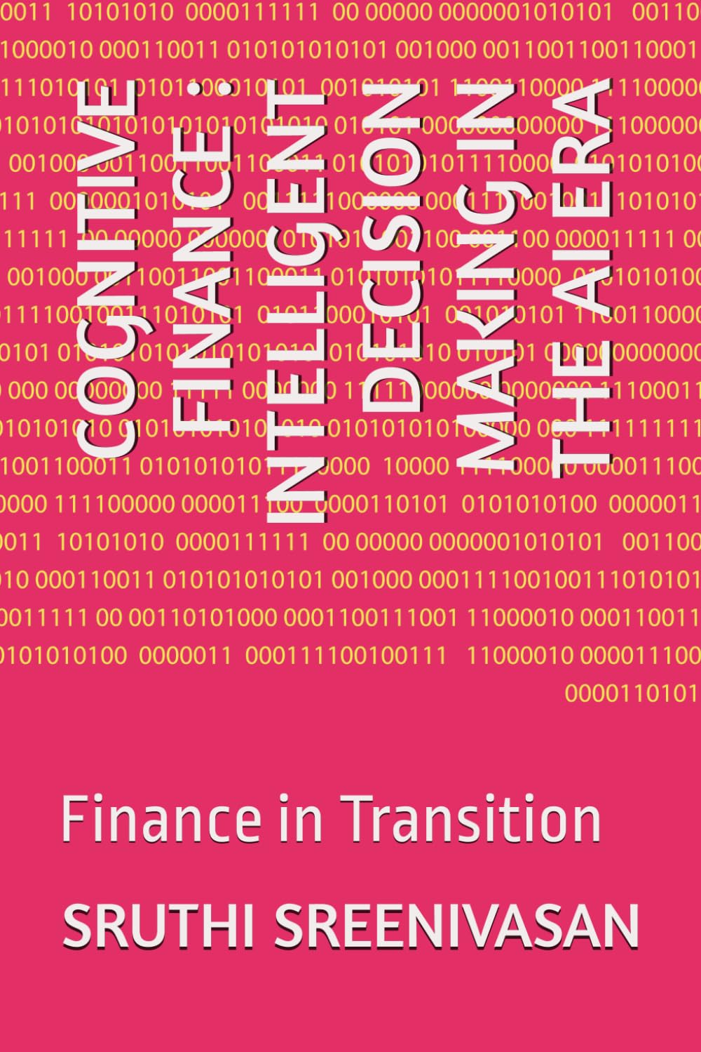 COGNITIVE FINANCE : INTELLIGENT DECISION MAKING IN THE AI ERA: Finance in Transition