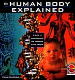 The Human Body Explained: An Owner's Guide to the Incredible Living Maching (Henry Holt Reference Book)
