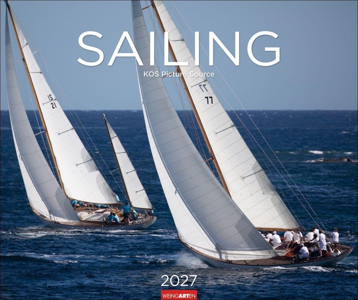 Sailing Kalender 2027: Fotokalender mit beeindruckenden Segelaufnahmen. Jahres-Wandkalender 2027 XL im Querformat. Segel-Fotokalender 55 x 46 cm