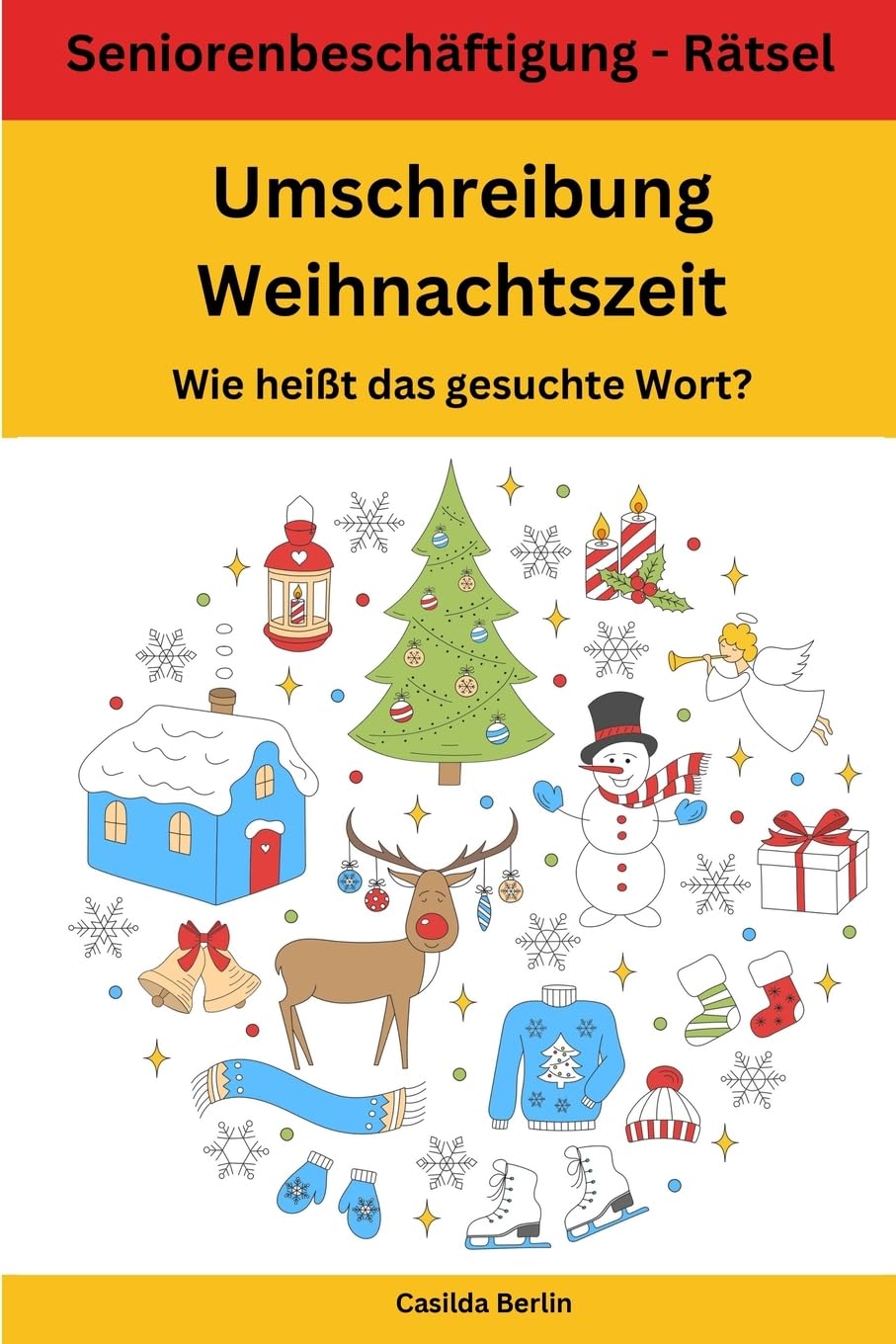 Umschreibung Weihnachtszeit - Wie heißt das gesuchte Wort?: Seniorenbeschäftigung Rätsel: 11 (Umschreibung Senioren)