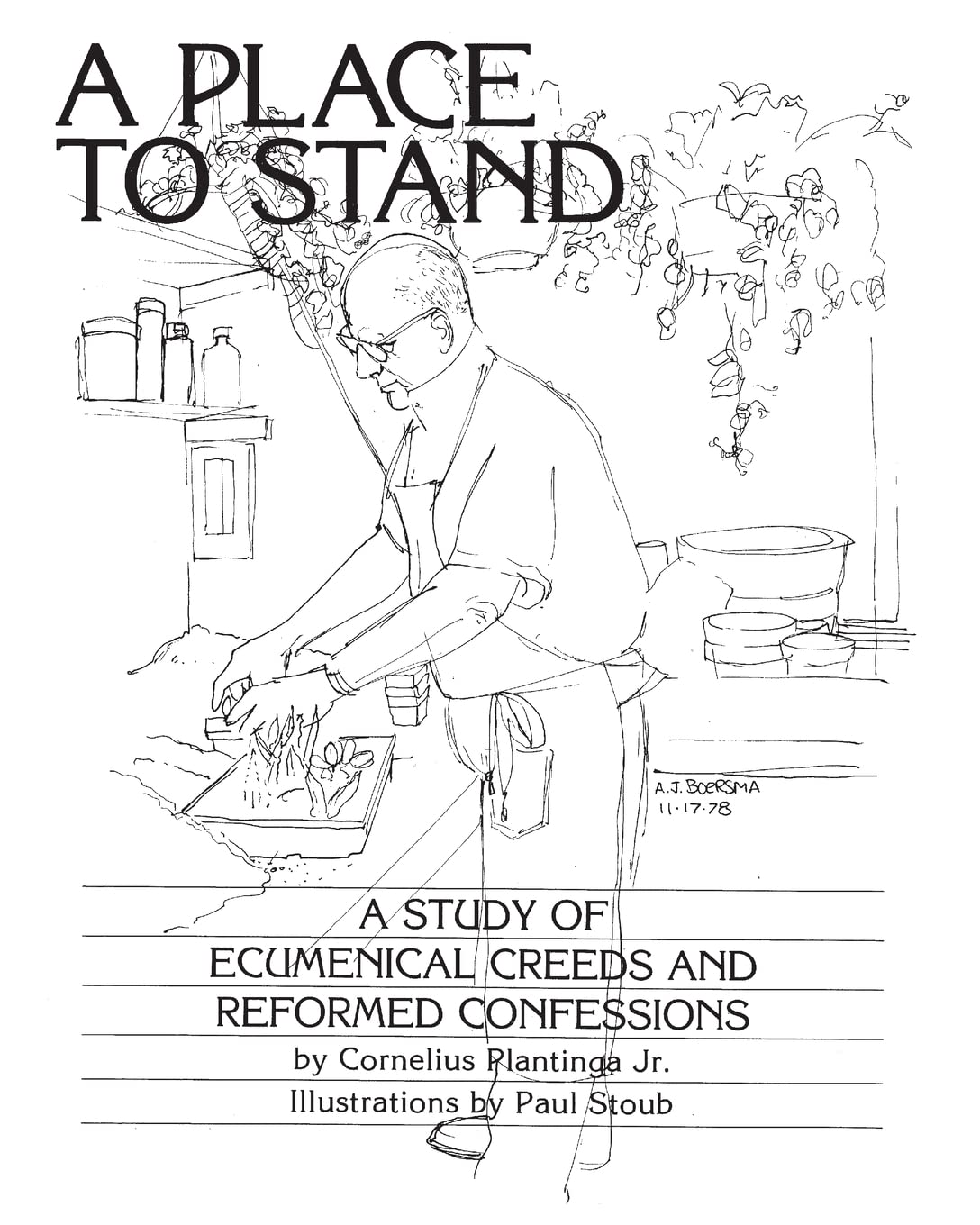 A Place to Stand: A Study of Ecumenical Creeds and Reformed Confessions