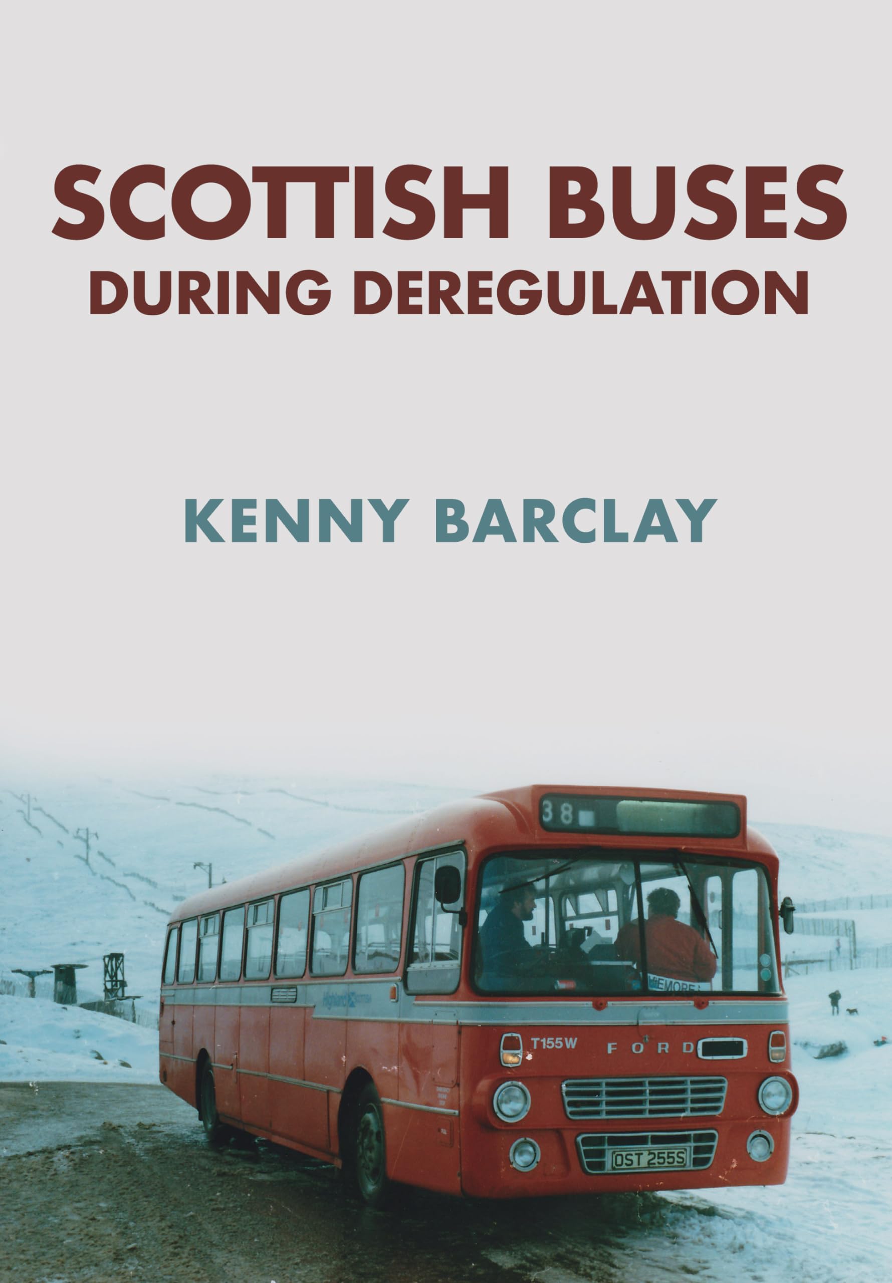 Scottish Buses During Deregulation by Kenny Barclay - 9781445669991
