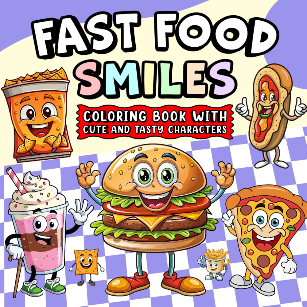Fast Food Smiles: Coloring Book with Cute and Tasty Characters: Adorable burgers, fries, and treats—serve up happy coloring. (Whimsy Escapes: A Calming Coloring Journey)