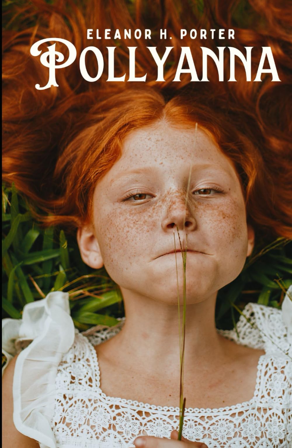 Pollyanna: An Original and Unabridged Edition