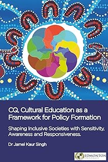 CQ, Cultural Education as a Framework for Policy Formation: Shaping Inclusive Societies with Sensitivity, Awareness and Re...