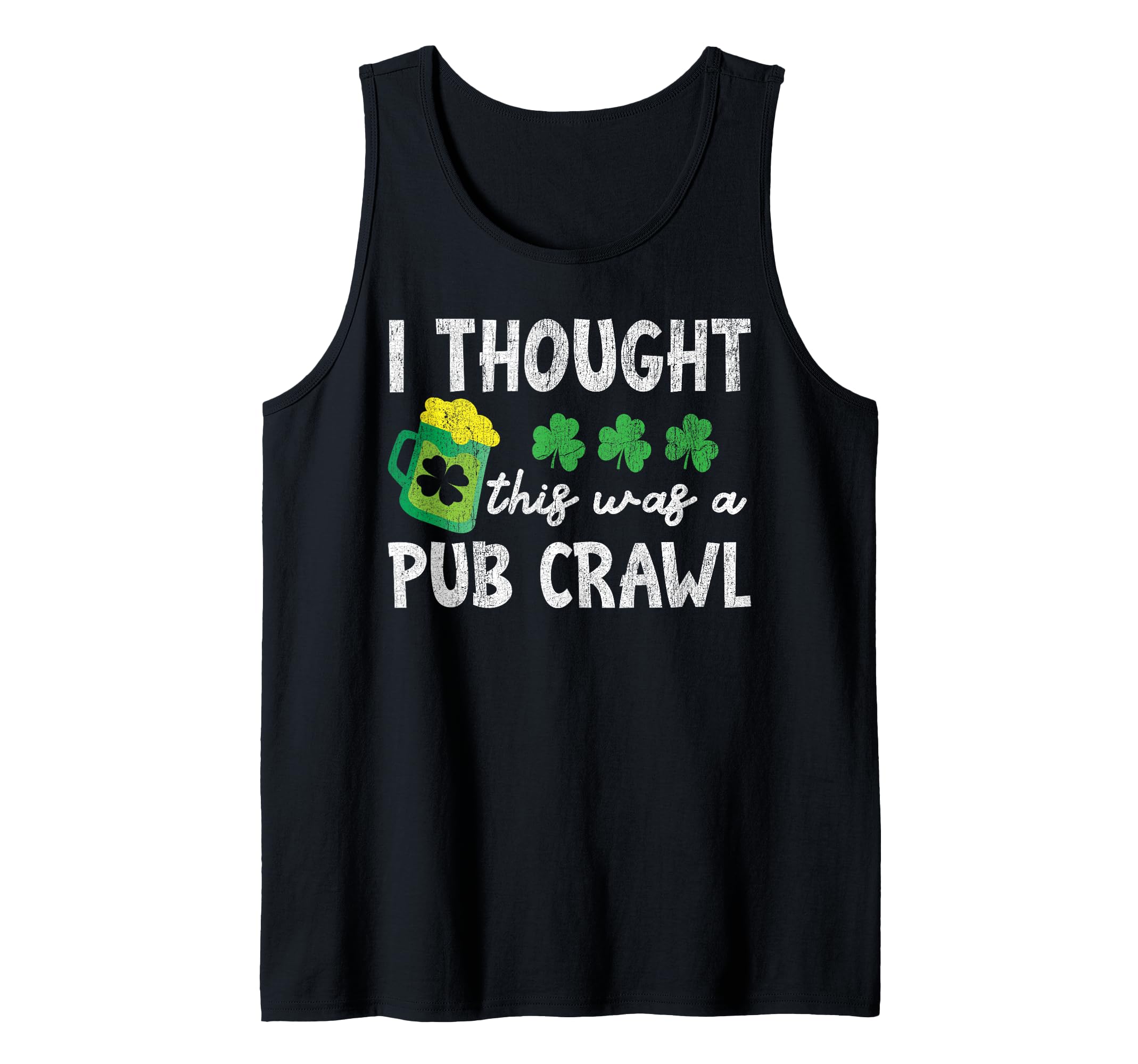 St Patricks Day 5K I Thought This was A Pub Crawl Funny Tank Top