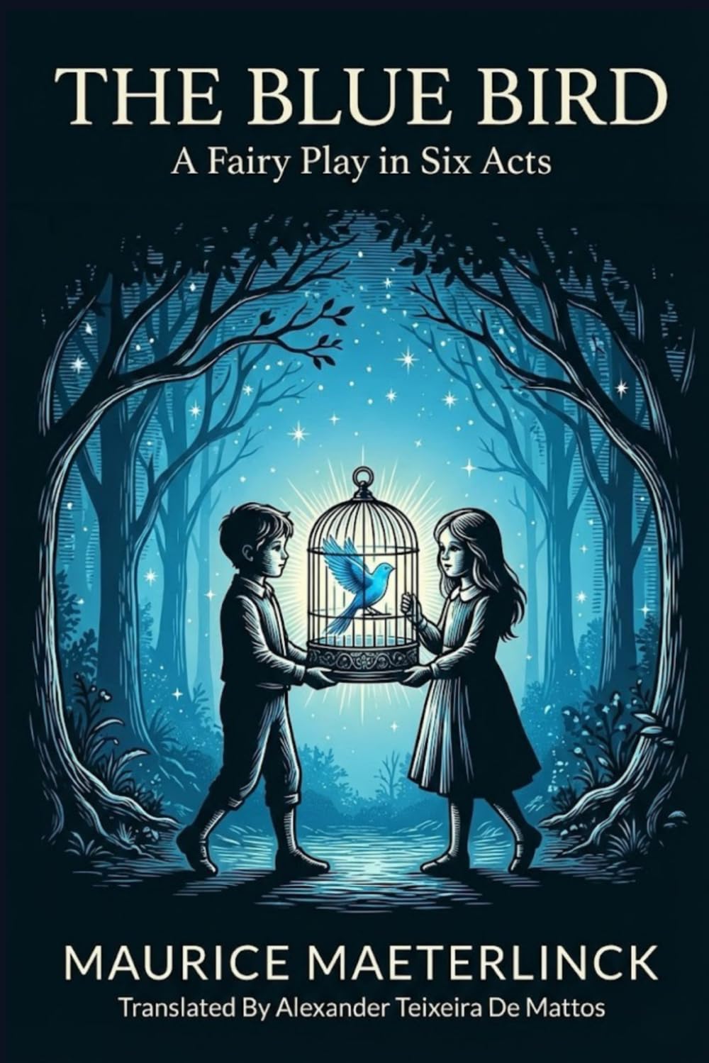 The Blue Bird: A Fairy Play in Six Acts