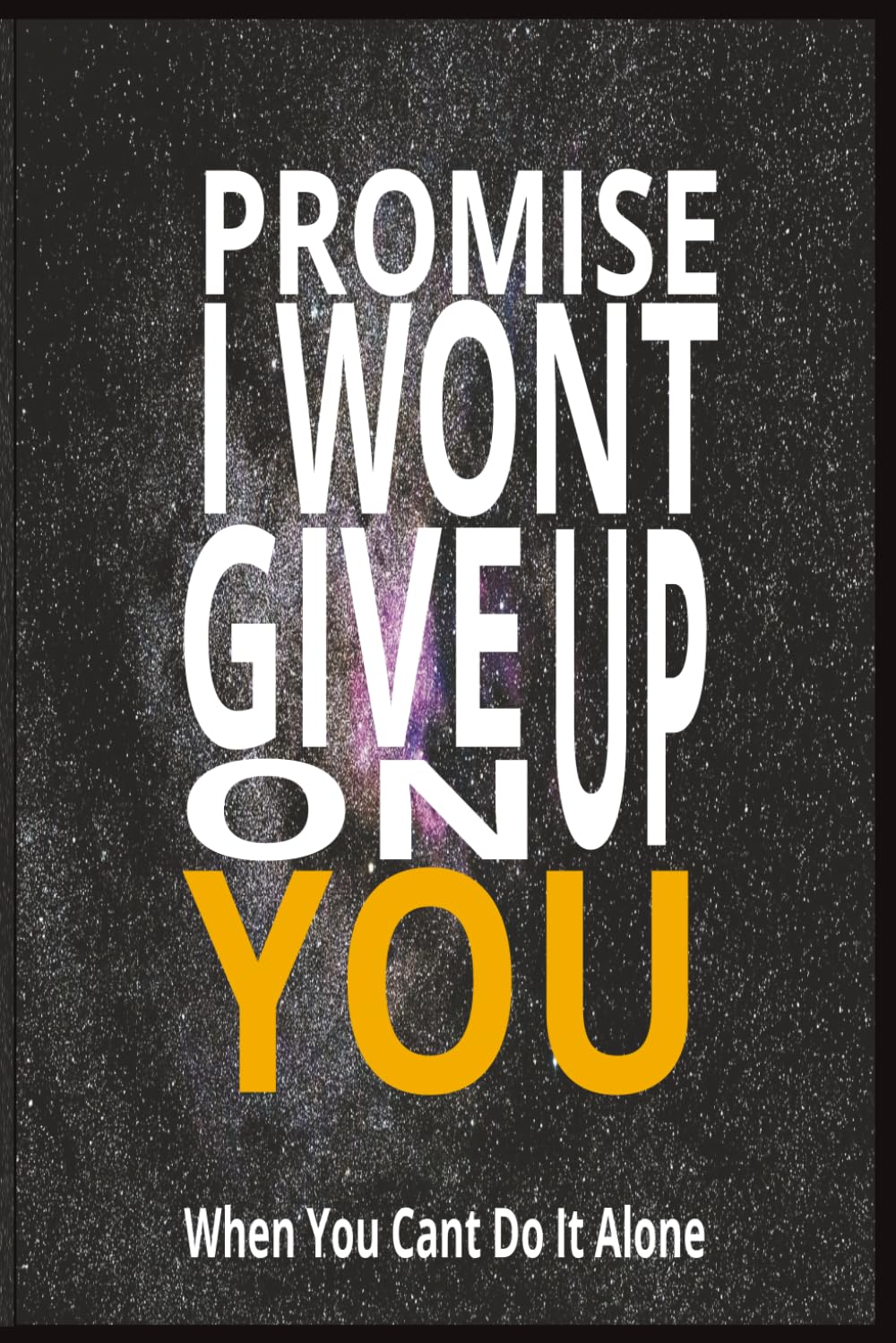 PROMISE I WONT GIVE UP ON YOU: Words to Breathe and Begin Again