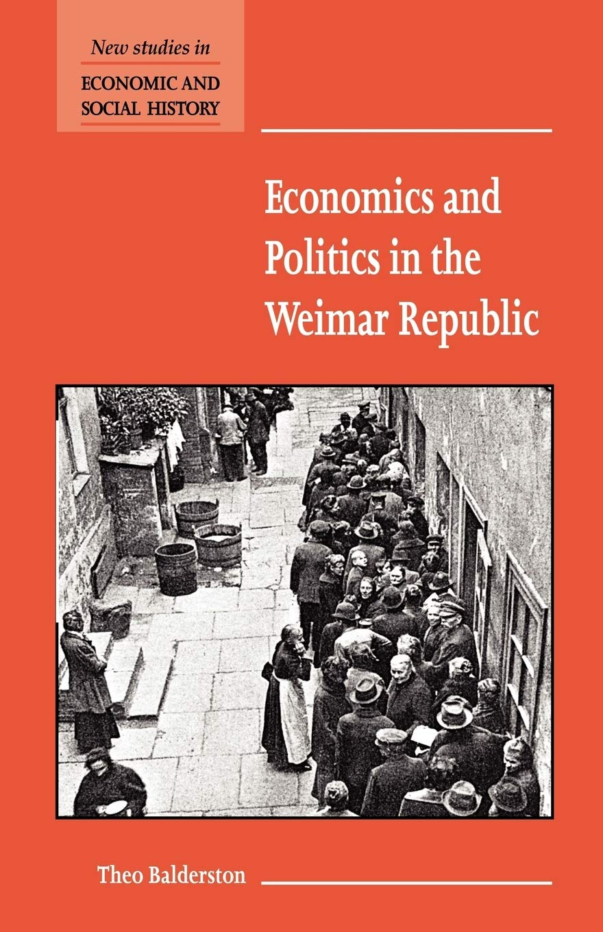 Economics and Politics in the Weimar Republic (. Balderston Paperback<|
