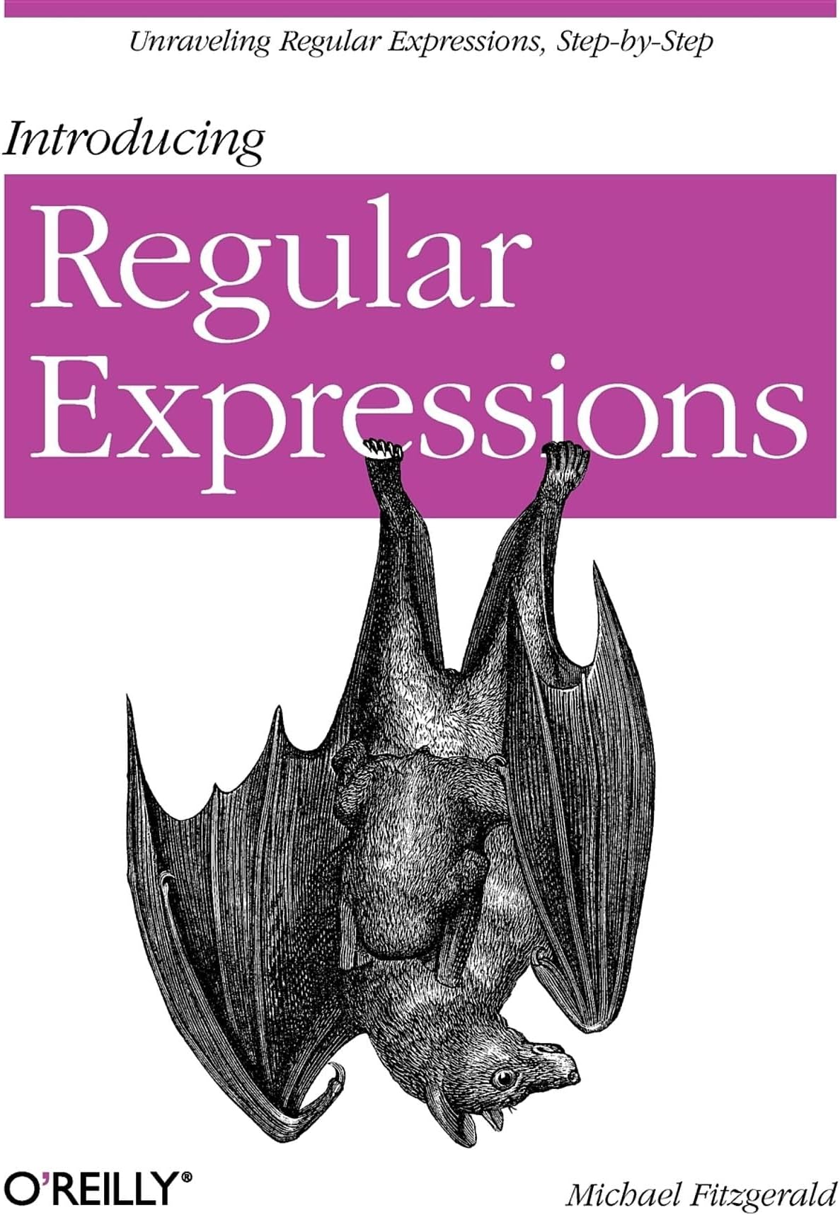 Introducing Regular Expressions: Unraveling Regular Expressions, Step-By-Step