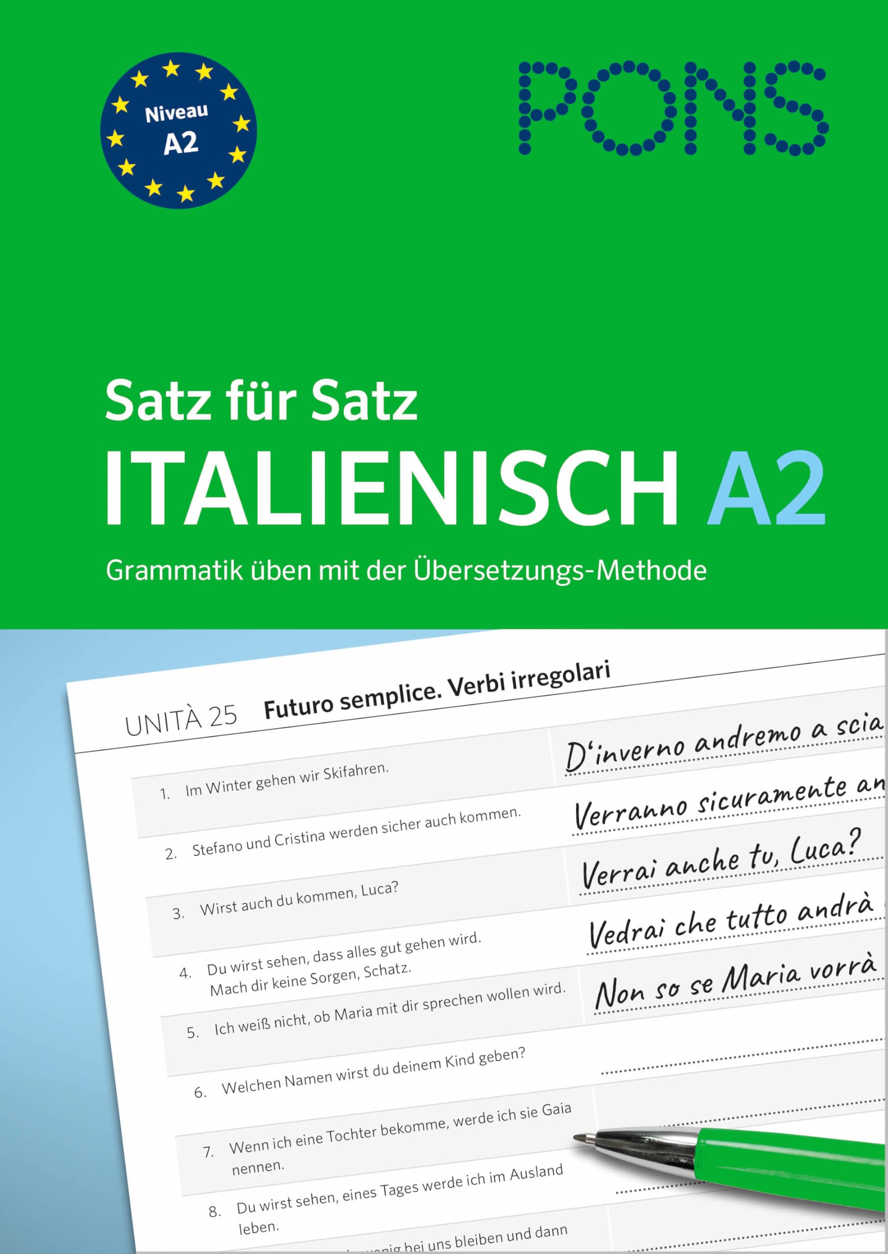 PONS Satz für Satz Italienisch A2: Grammatik üben mit der Übersetzungs-Methode