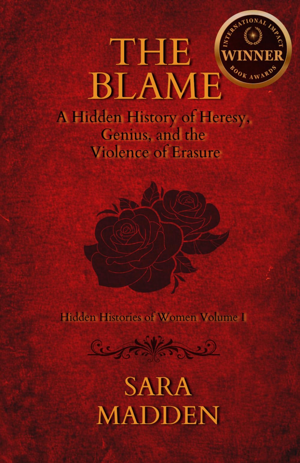 The Blame: A Hidden History of Heresy, Genius, and the Violence of Erasure