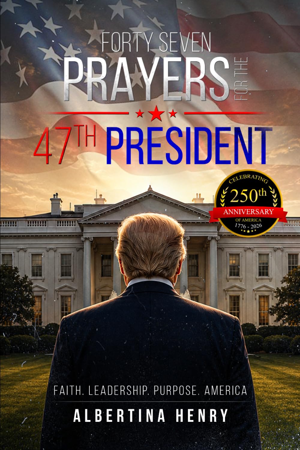 Forty-Seven Prayers for the 47th President
