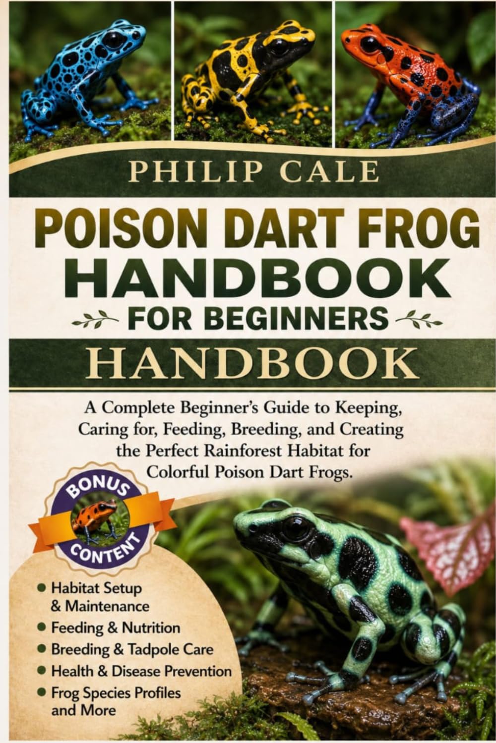 POISON DART FROG HANDBOOK FOR BEGINNERS: A Complete Beginner’s Guide to Keeping, Caring for, Feeding, Breeding, and Creating the Perfect Rainforest Habitat for Colorful Poison Dart Frogs.
