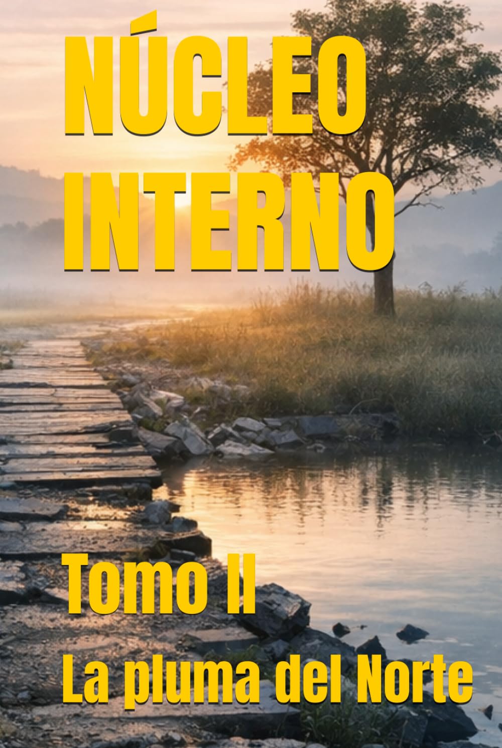 NÚCLEO INTERNO: Tomo II (TRILOGÍA: EL PULSO DE LA GUERRA)