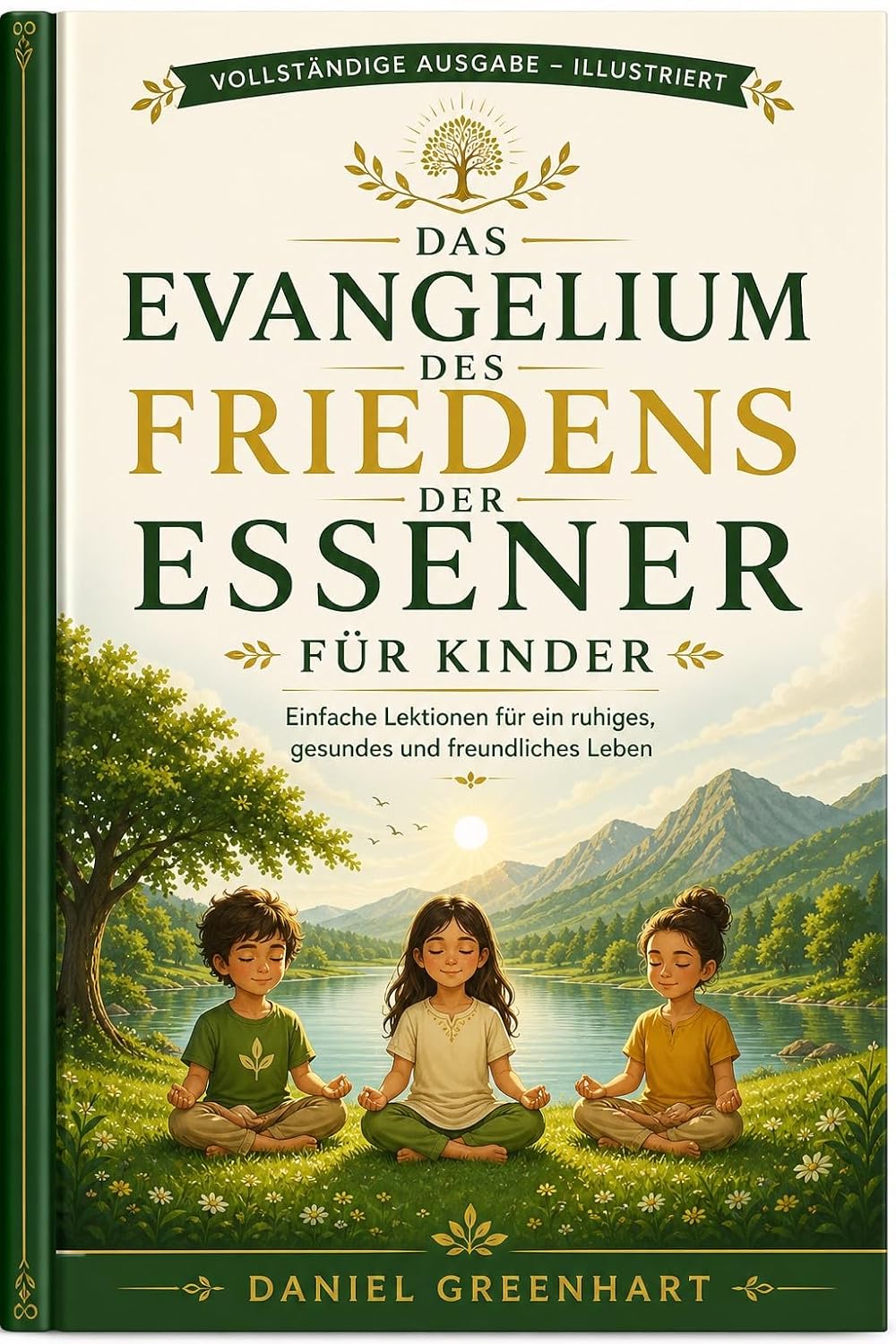 Das Evangelium des Friedens der Essener für Kinder : Einfache Lektionen für ein ruhiges, gesundes und freundliches Leben (German Edition)