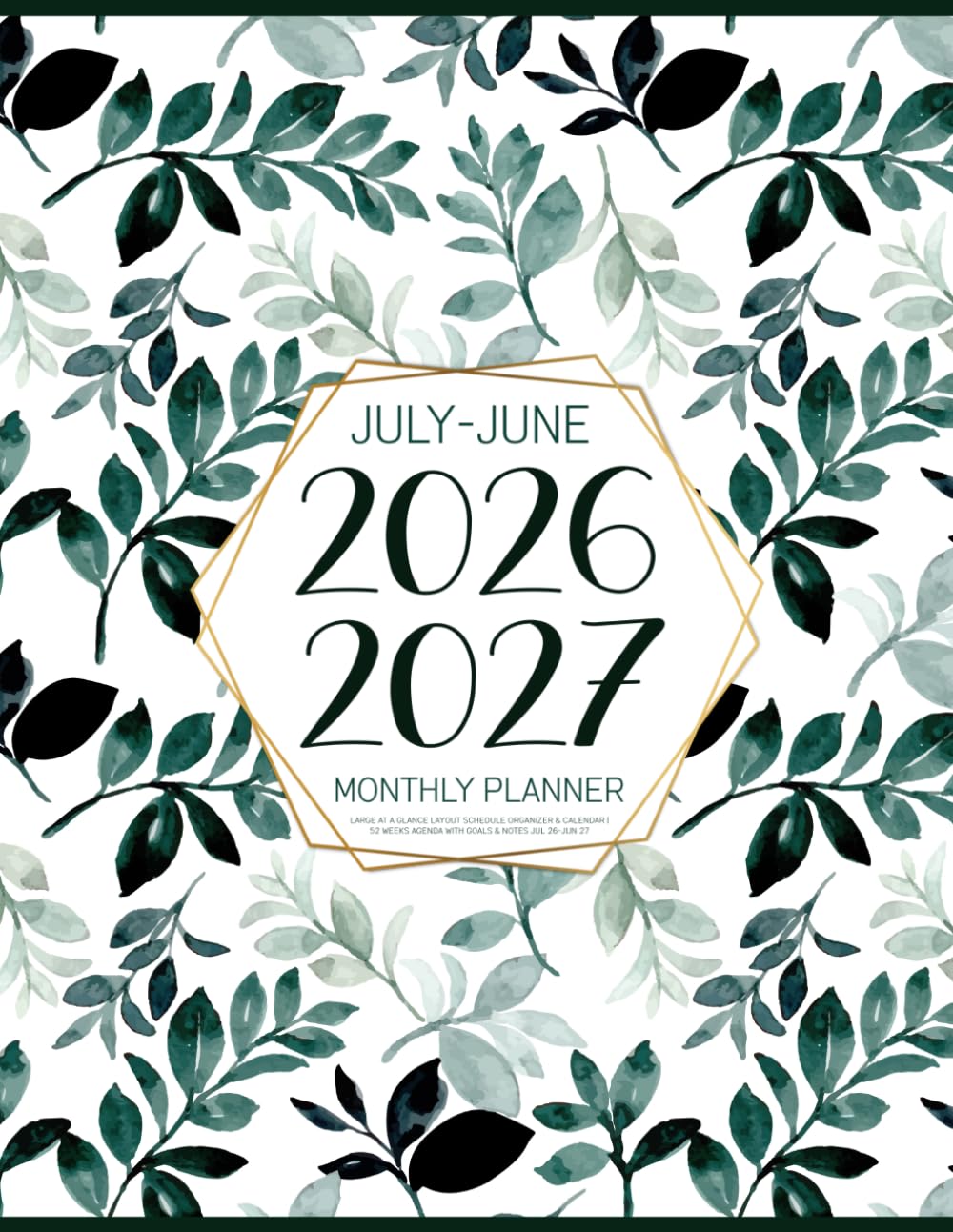 July 2026-June 2027 Monthly Planner: Large At a Glance Layout Schedule Organizer & Calendar | 52 Weeks Agenda with Goals & Notes Jul 26-Jun 27 (Pretty Floral Branches)