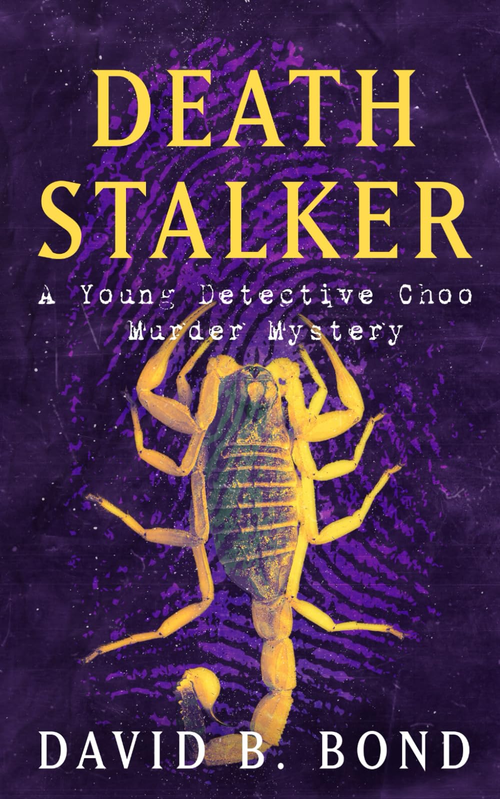 Death Stalker: A Young Detective Choo Murder Mystery