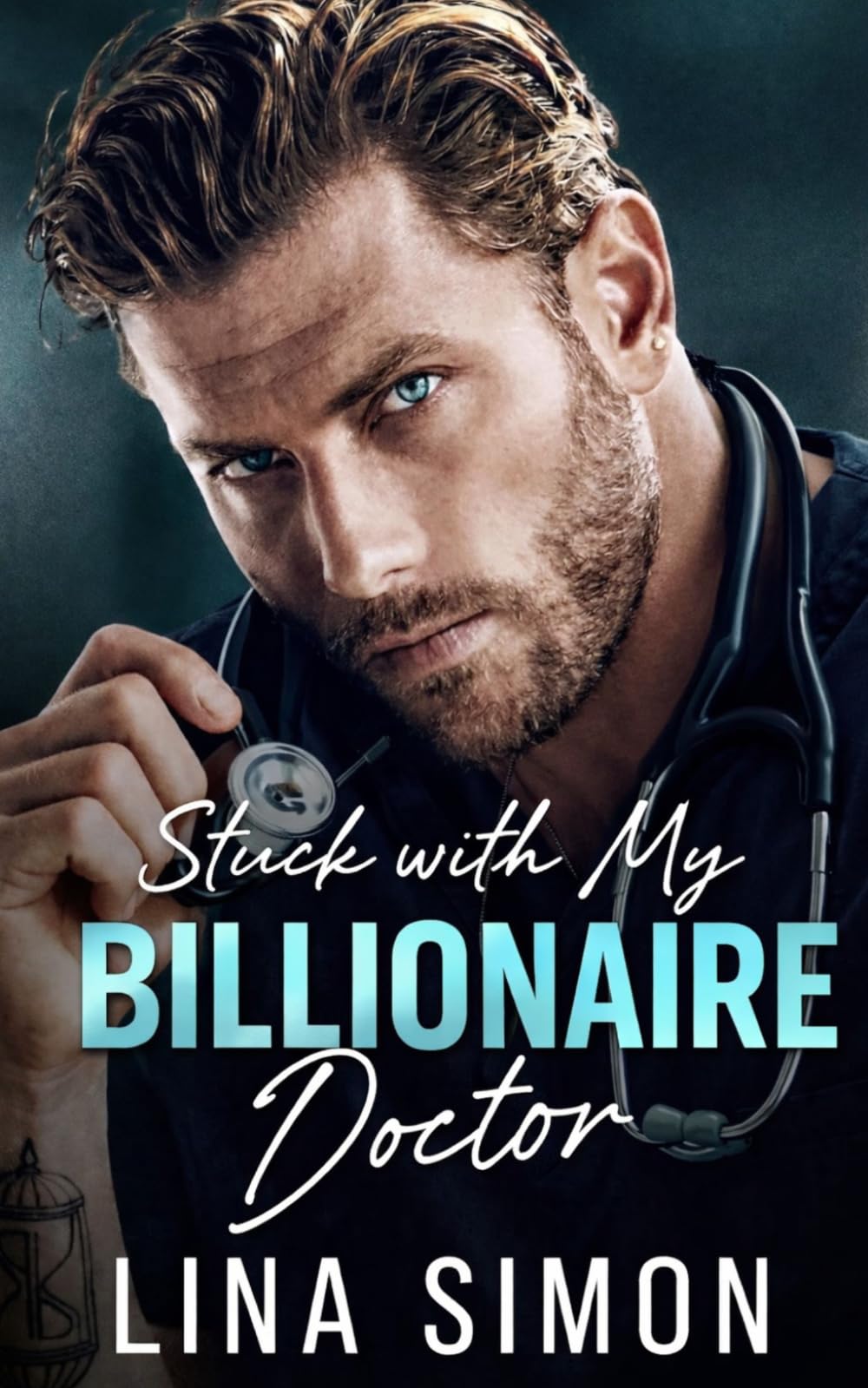 Stuck With My Billionaire Doctor: A Forced Proximity Enemies to Lovers Romance