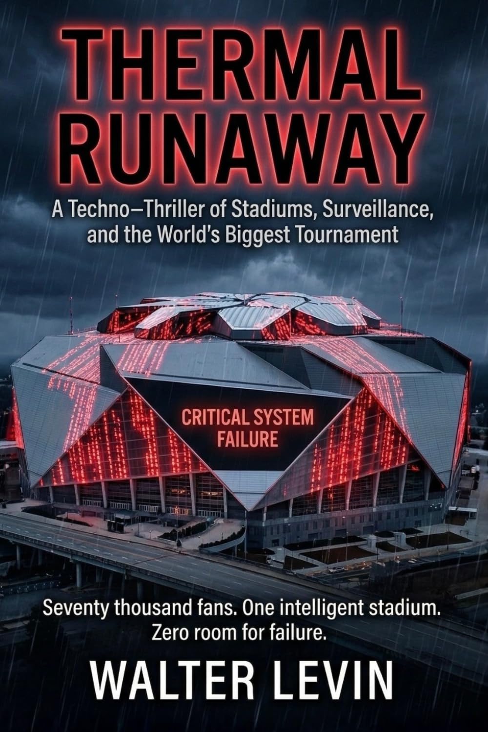 Thermal Runaway: A Techno-Thriller of Stadiums, Surveillance, and the World’s Biggest Tournament