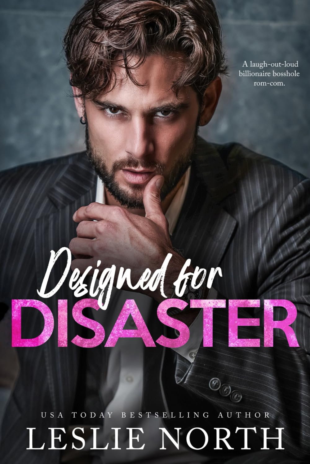 Designed for Disaster: A Grumpy Sunshine Billionaire Boss Romance (Manhattan Bossholes)