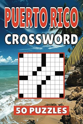 Puerto Rico Crossword: 50 San Juan Puzzles For Kids, Adults and Seniors Easy Mind-Stimulating Fun and Engaging Challenges for Mental Relaxation and Vocabulary