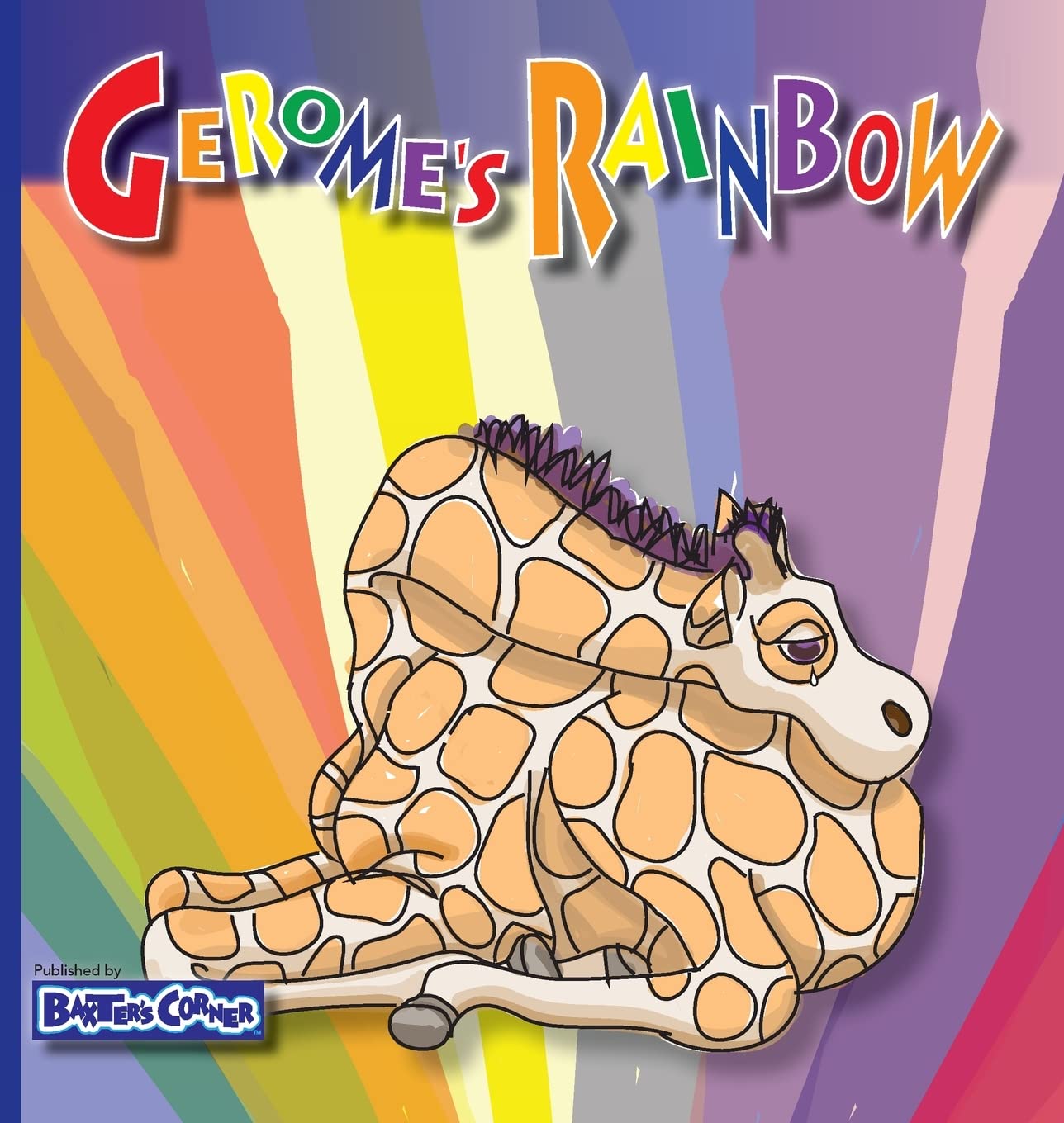Gerome's Rainbow - Story About Acceptance: Gerome is Sadden by His Friends Fighting (Collection)