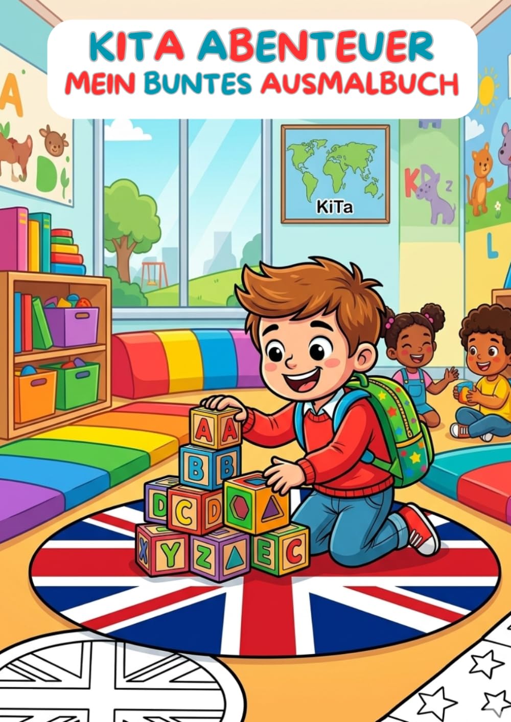Mein kunterbunter Kita-Alltag: Das große Malbuch für Kindergartenkinder: 17 liebevolle Motive zum Ausmalen & viel Platz für eigene kreative ... und Fantasie (Mal- und Freizeichenbuch)