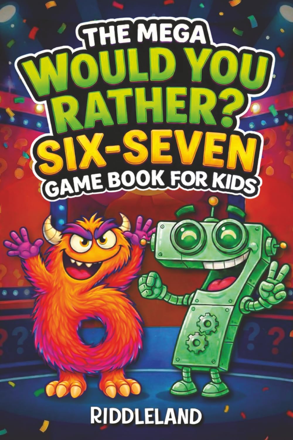 Six Seven Would You Rather? Game Book For Kids: The Viral 6–7 Mega Challenge with 450+ Funny Questions, Silly Scenarios, and Impossible Choices for Ages 6–13      Paperback – February 20, 2026