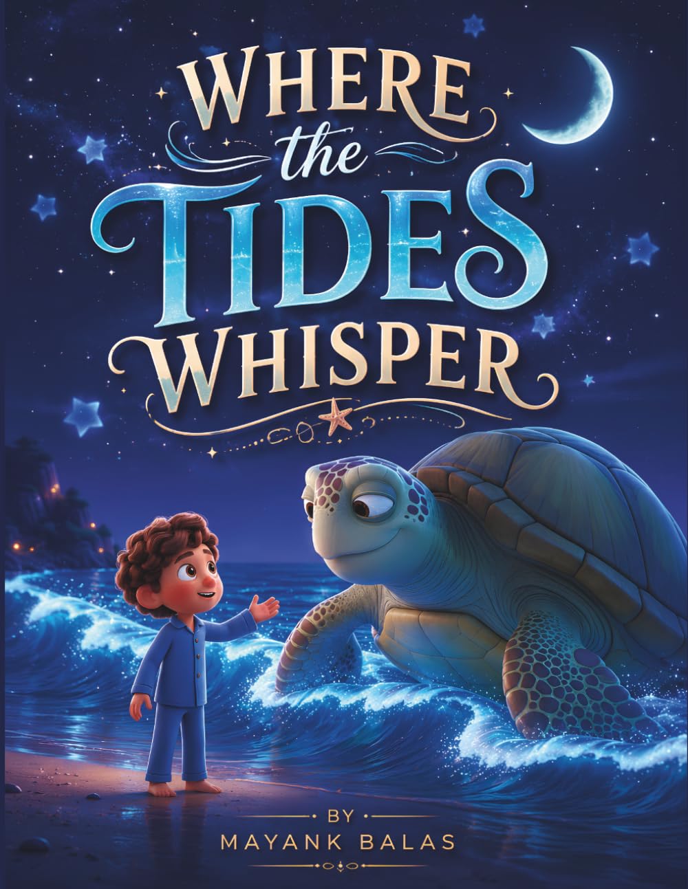 Where the Tides Whisper: A Dreamlike Ocean Adventure About Calm, Courage, and Listening to Nature’s Wisdom For Kids Ages 4-9