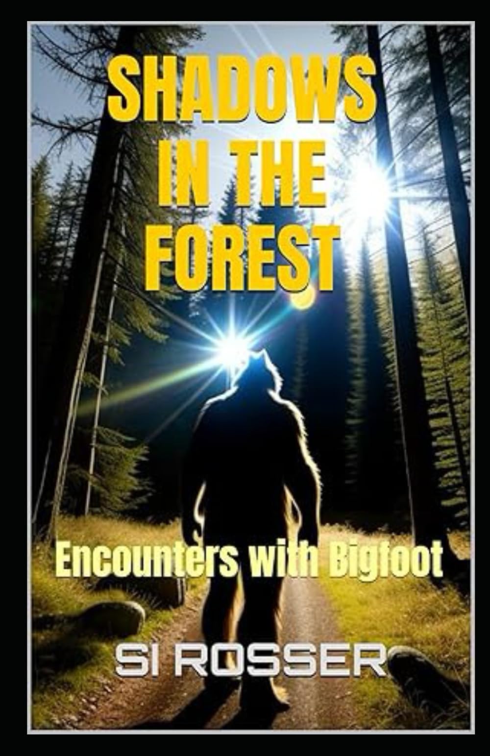 Shadows in the Forest: Encounters with Bigfoot