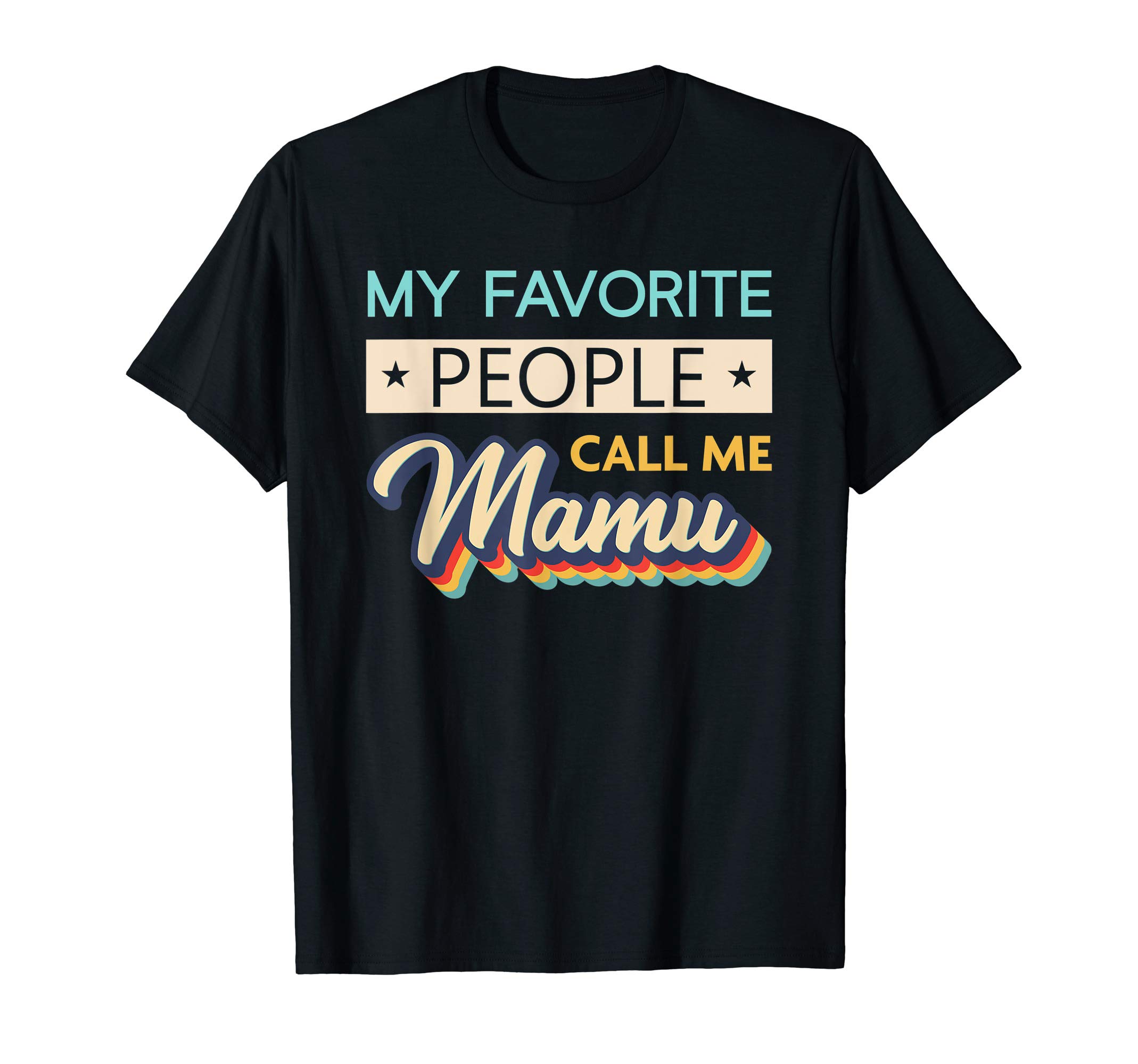 Retro Old School UncleMy Favorite People Call Me Mamu T-ShirtOEKO-TEX STANDARD 100