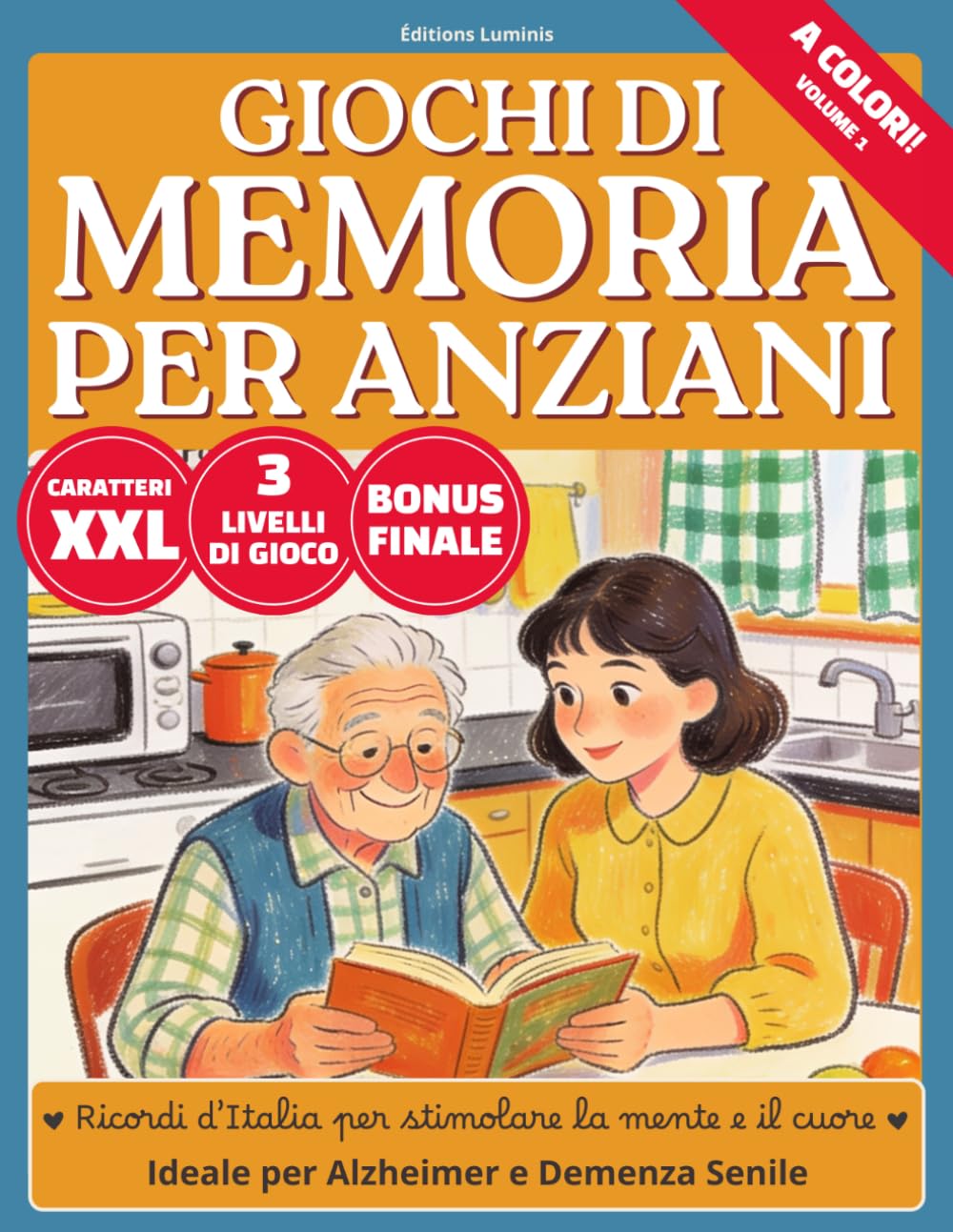 GIOCHI DI MEMORIA PER ANZIANI XXL A COLORI: Libro di Attività con Caratteri Grandi - Ricordi d'Italia del Passato per Stimolare la Mente ed il Cuore | ... e Demenza Senile + Attestato Finale Incluso