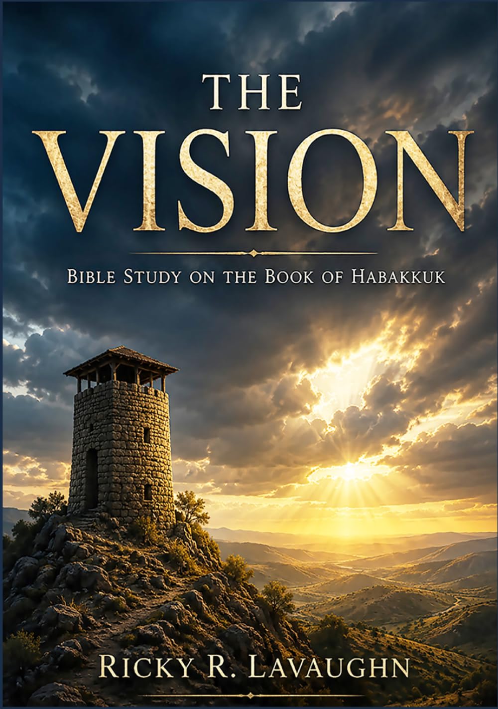 The Vision: Bible Study on the Book of Habakkuk (Prophets: Jonah to Habakkuk)