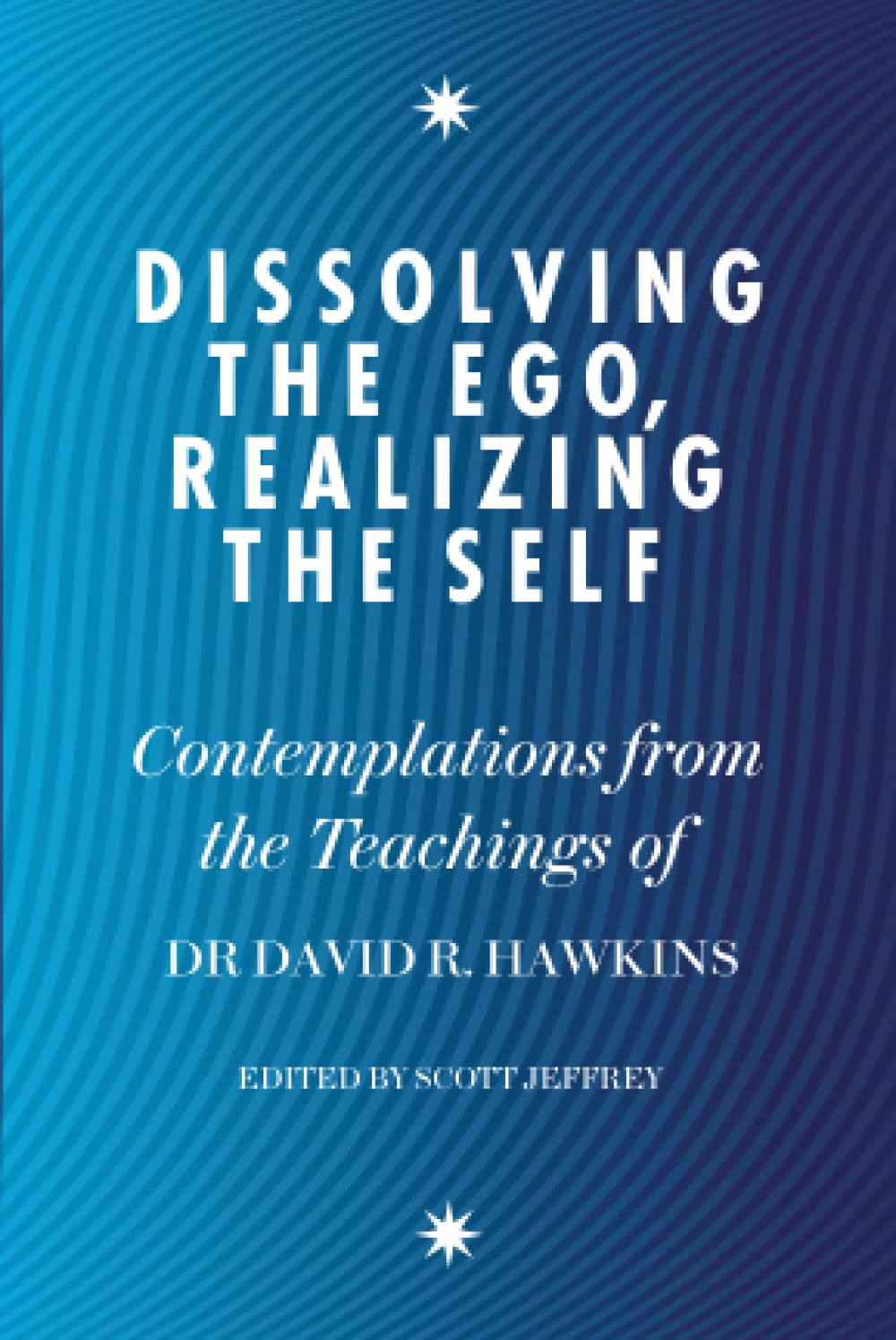 Dissolving the Ego, Realizing the Self: Contemplations from the ...